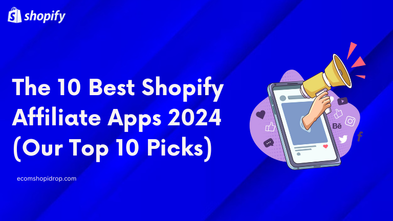 The 10 Best Shopify Affiliate Apps 2024 (Our Top 10 Picks)